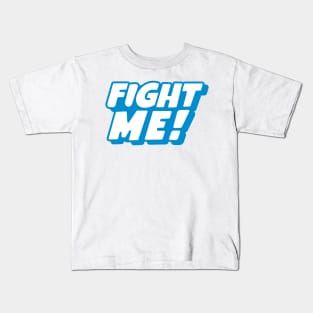 Fight Me Kids T-Shirt